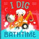 I Dig Bathtime Book - Matarow