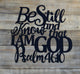 Be Still and Know that I am God - Psalm 46:10 - Matarow